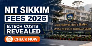 NIT Sikkim Fee Structure 2026-2027 Released; Check Details Here